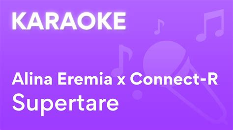 Alina Eremia X Connect R Supertare Karaoke Youtube