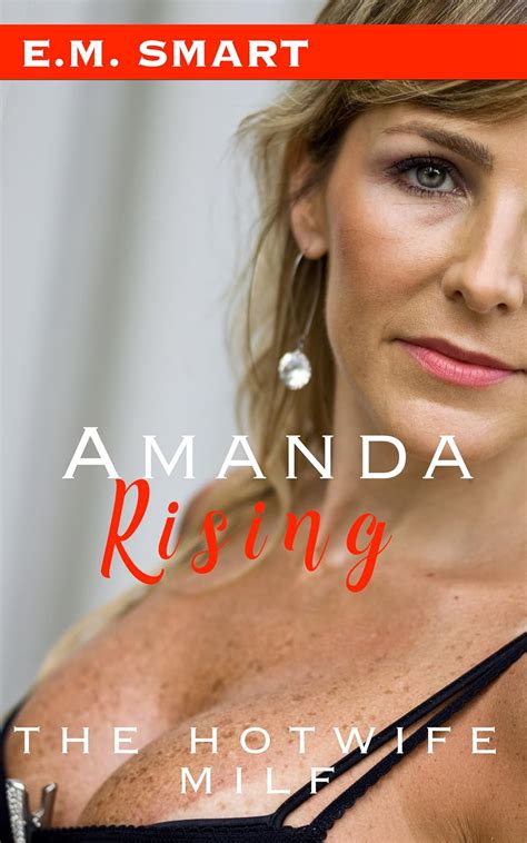 Amanda Rising The Hotwife Milf Kindle Edition By Smart E M