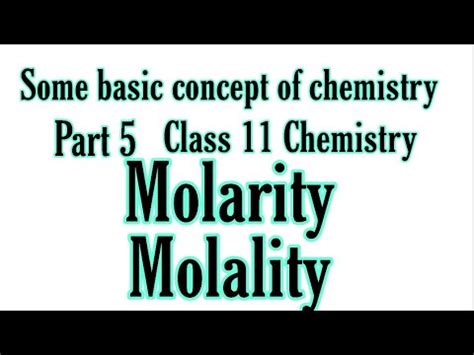 Molarity And Molality Some Basic Concept Of Chemistry Part 5