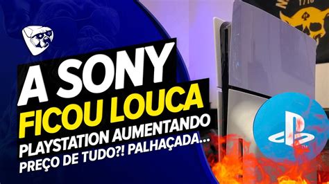 A Sony Ficou Louca Playstation Est Roubando Os Gamers Aumentando O