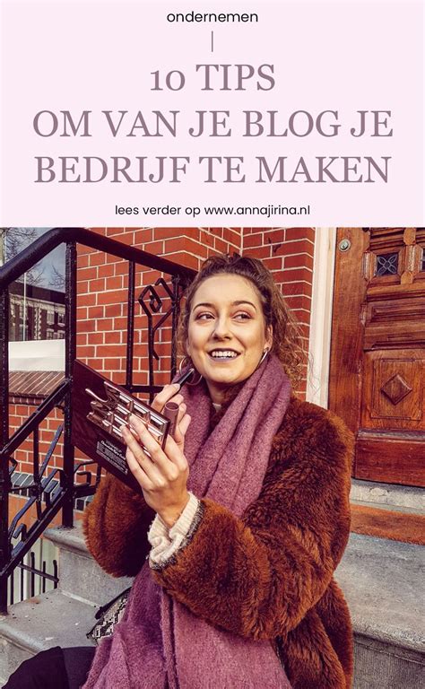 10 Praktische Tips Om Van Je Blog Je Bedrijf Te Maken Anna Jirina Geld