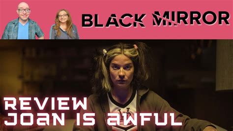 Black Mirror Season Episode Reaction And Review Joan Is Awful