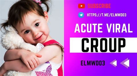 Acute Viral Croup Doctor S Guide Youtube