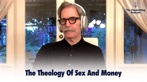 The Theology Of Sex And Money Connecting Clip Of The Week Youtube