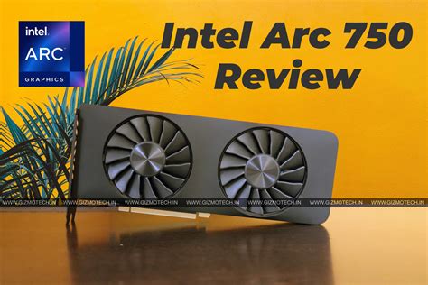 Intel Arc A750 Review: Budget Gamers Choice - Gizmotech