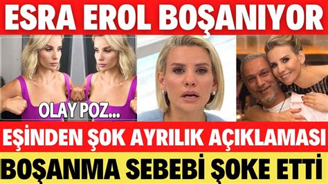 Esra Erol Al Zb R Den Bo Aniyor Oke Eden Ayrilik Geld A Layarak