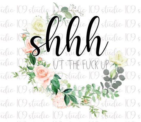 Shhh Ut The Fuck Up Funny PNG File Sublimation PNG Etsy