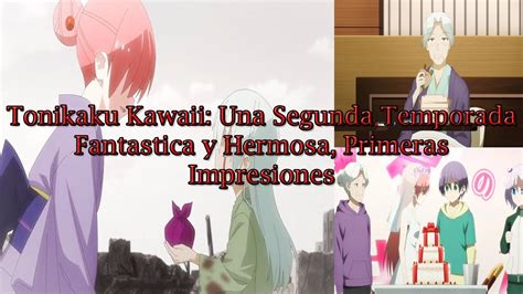 Tonikaku Kawaii Una Segunda Temporada Fantastica Y Hermosa Primeras