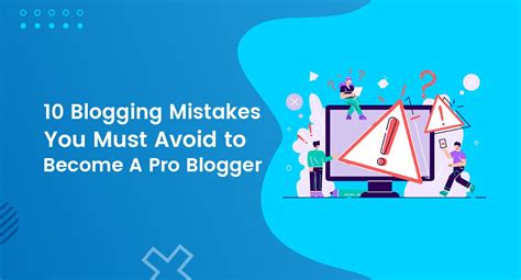 10 Blogging Mistakes You Must Avoid To Become A Pro Blogger