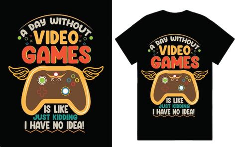 Premium Vector A Day Without Video Games Tshirt Design Vintage Retro Type