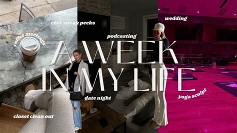 A WEEK IN MY LIFE VLOG podcasting closet clean out Rêve sneak peeks