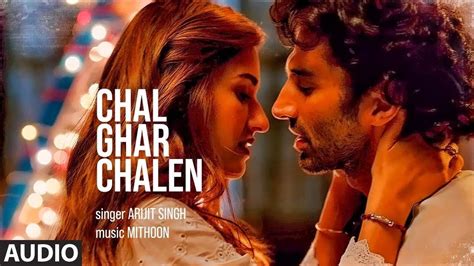 Chal Ghar Chalen Malang Arijit Singh Aditya Roy Kapur Disha