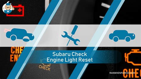 Subaru Check Engine Light Reset How To Clear Codes Ran When Parked