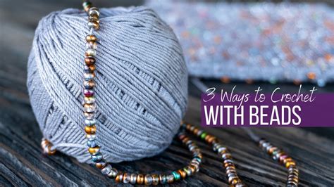 Three Ways To Crochet With Beads Youtube