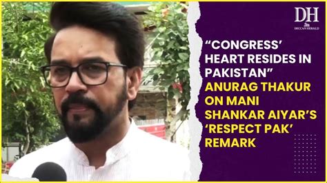 “congress Heart Resides In Pakistan” Bjps Thakur On Mani Shankar