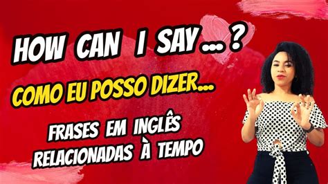 Como Dizer Leva Duas Horas Para Frases úteis Em InglÊs