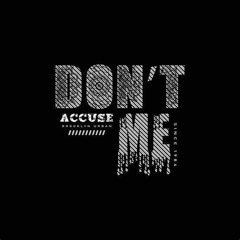 Don't accuse me motivational quotes typography Abstract design vector ...