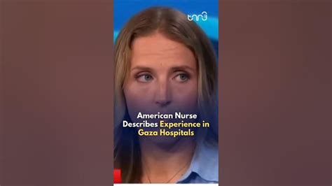 American Nurse Emily Callahan Spent 26 Days In Gaza Under Israeli