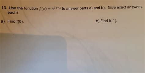 Solved 13 Use The Function F X 43x−2 To Answer Parts A