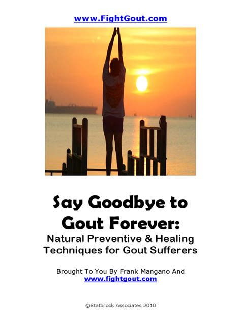 Say Goodbye To Gout Forever Natural Preventive And Healing Techniques