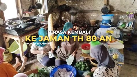 Suasana Hajatan Di Kampung Terasa Kembali Ke Jaman Dulu Yang Masi