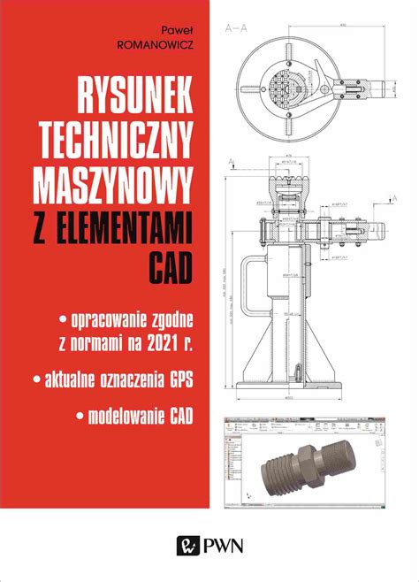 Pawe Romanowicz Rysunek Techniczny Maszynowy Z Elementami Cad