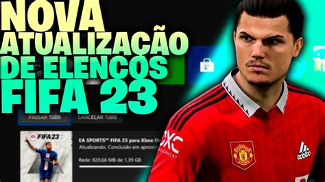 NOVA ATUALIZAÇÃO DE ELENCOS LIBERADA NO FIFA 23 NOVA SQUAD UPDATE