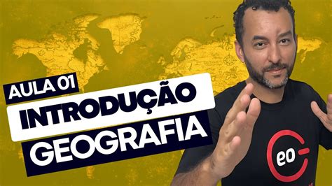 INTRODUÇÃO À GEOGRAFIA Aula 01 GabaritaGeo YouTube