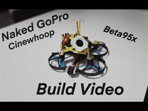 Naked Gopro Cinewhoop Build On Beta X Frame Part Youtube