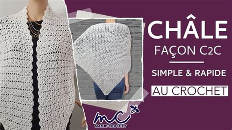 Comment faire un châle spécial débutante façon c2c facile au crochet