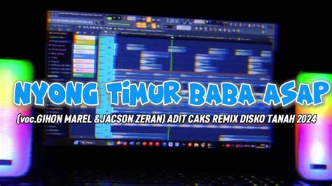 Nyong Timur Baba Asap Voc Gihon Marel Jacson Zeran Adit Caks Remix