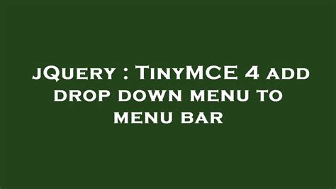 Jquery Tinymce Add Drop Down Menu To Menu Bar Youtube