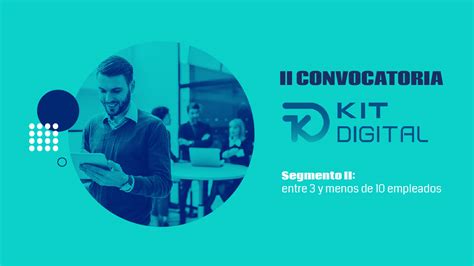 Informaci N Segunda Convocatoria Programa Kit Digital