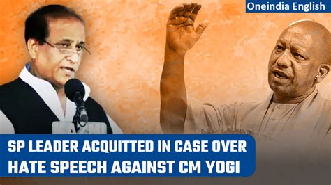 Samajwadi Party Leader Azam Khan Acquitted In Hate Speech On Cm