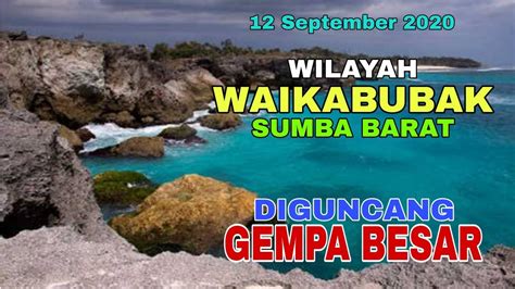 WILAYAH WAIKABUBAK SUMBA BARAT DIGUNCANG GEMPA BESAR 12 September