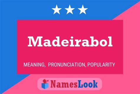 Madeirabol Pronunciation And Meaning Nameslook