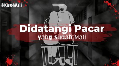 Pengalaman Didatangi Pacar Yang Sudah Meninggal Youtube