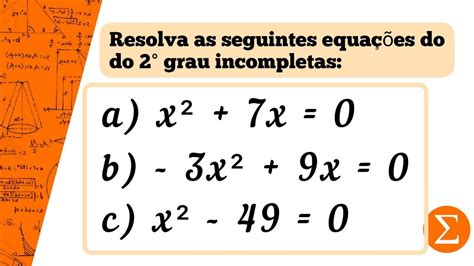 Resolva As Seguintes Equa Es Do Grau Incompletas X X