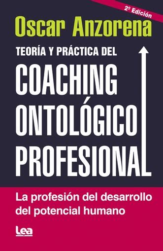 Teoría Y Práctica Del Coaching Ontológico Profesional La profesión del