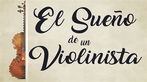 El Sue O De Un Violinista Reflexi N Youtube