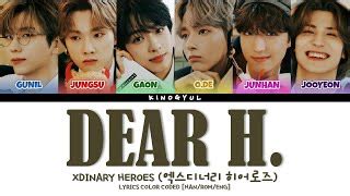 Xdinary Heroes Dear H Lyrics Color Coded Han Rom Eng