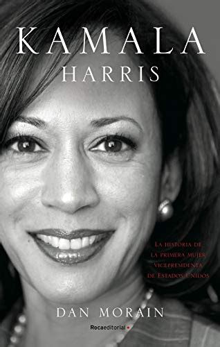 Kamala Harris La Historia De La Primera Mujer Vicepresidenta De Los