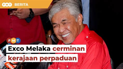 Exco Melaka Perlu Gambarkan Komposisi Kerajaan Perpaduan Kata Zahid