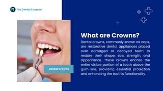 Achieve A Perfect Smile With Dental Crowns From The Dental Surgeon PPT