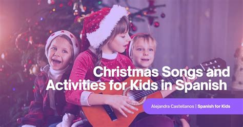 Christmas Songs and Vocabulary for Kids in Spanish