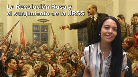 Historia Universal La Revolución Rusa Y El Surgimiento De La Urss Youtube