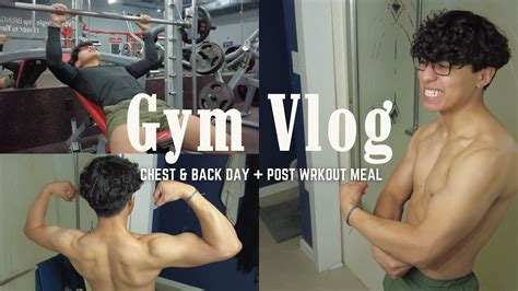 Gym Vlog 5am Chest And Back Workout Routine And My Post Workout High