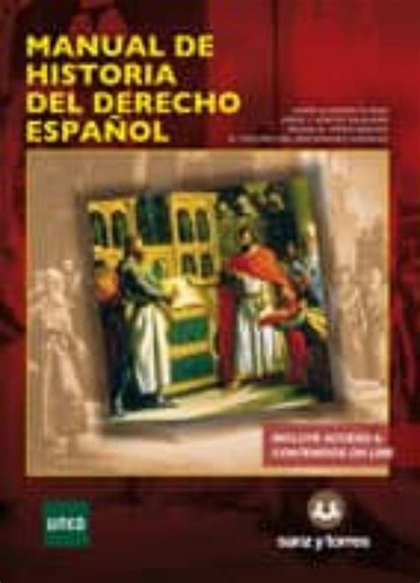 MANUAL DE HISTORIA DEL DERECHO ESPAÑOL JAVIER ALVARADO PLANAS Casa