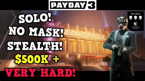 Payday Rock The Cradle Stealth No Mask Very Hard Solo