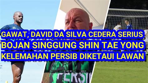 KERUGIAN Besar David Cedera Serius Bojan Singgung Shin Tae Yong